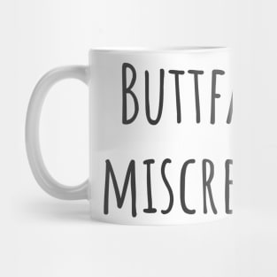 Buttfaced Miscreant Mug